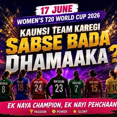 17 June Women’s T20 World Cup 2026: Kaunsi Team Karegi Sabse Bada Dhamaaka?